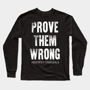 Prove Them Wrong Long Sleeve T-Shirt